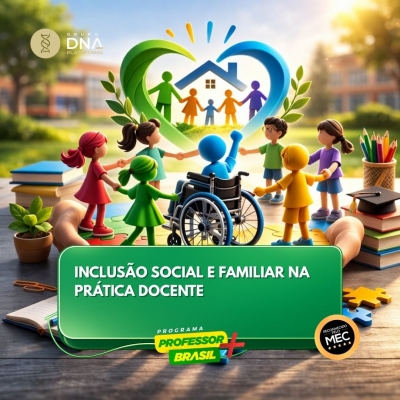 Inclusão Social e Familiar na Prática Docente
